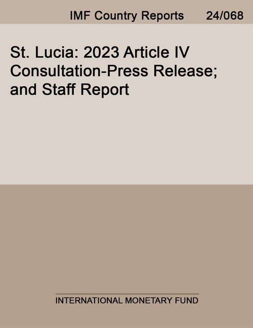 Book cover of St. Lucia: 2023 Article Iv Consultation-press Release; And Staff Report (Imf Staff Country Reports)
