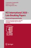 HCI International 2020 – Late Breaking Papers: 22nd HCI International Conference, HCII 2020, Copenhagen, Denmark, July 19–24, 2020, Proceedings (Lecture Notes in Computer Science #12428)