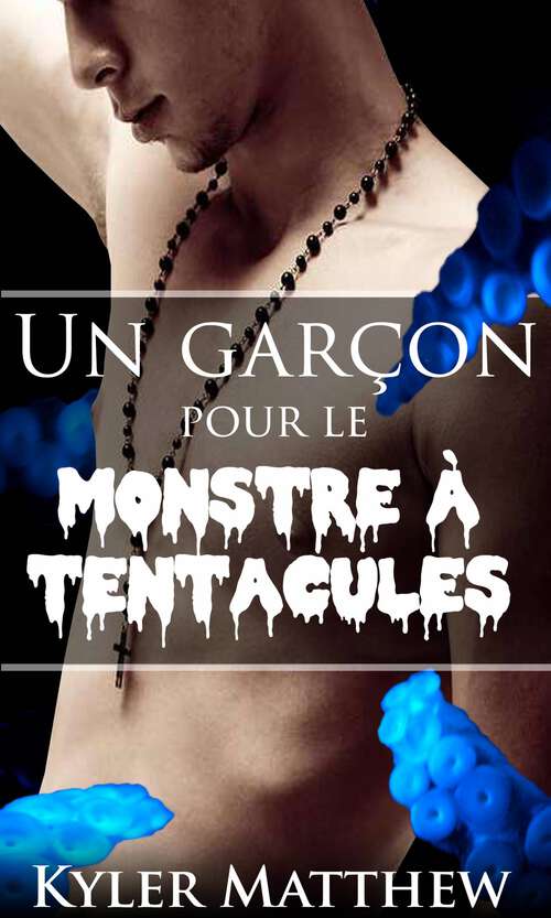 Book cover of Un garçon pour le Monstre à tentacules