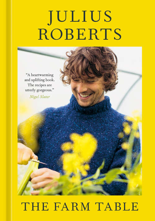 Book cover of The Farm Table: [A Cookbook]