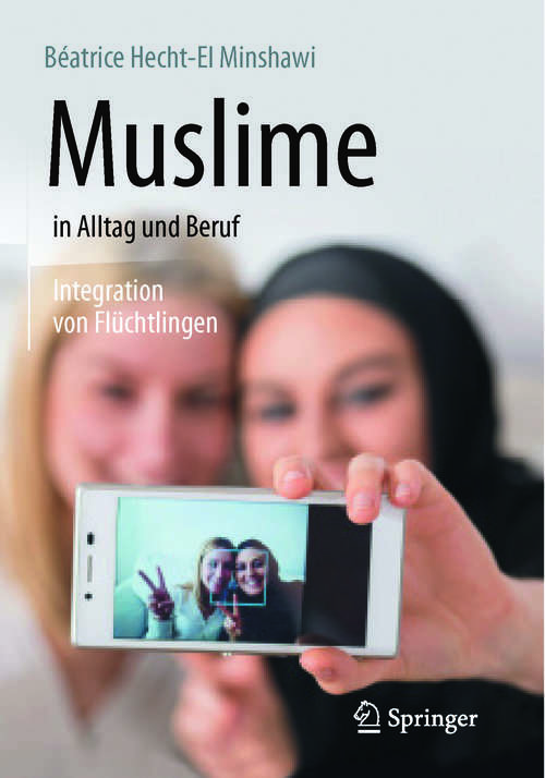 Muslime in Alltag und Beruf: Integration von Flüchtlingen