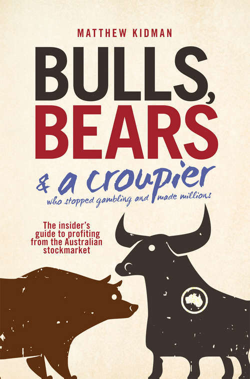 Book cover of Bulls, Bears & A Croupier: The New Bull Market And How To Profit From It