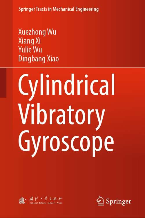 Cylindrical Vibratory Gyroscope (Springer Tracts in Mechanical Engineering)