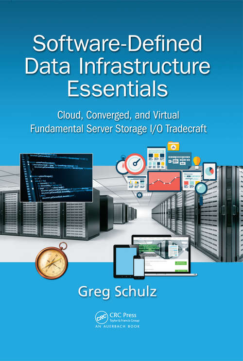 Book cover of Software-Defined Data Infrastructure Essentials: Cloud, Converged, and Virtual Fundamental Server Storage I/O Tradecraft