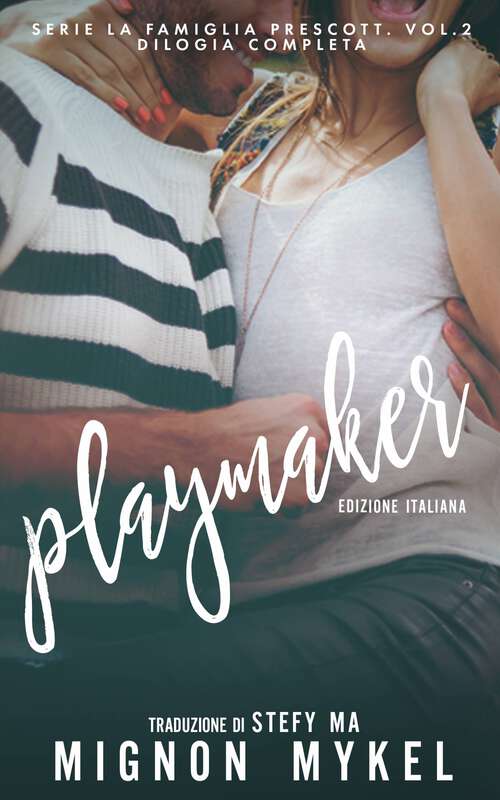 Book cover of Playmaker. Edizione italiana (Serie La Famiglia Prescott. Vol.2- Dilogia completa #2)