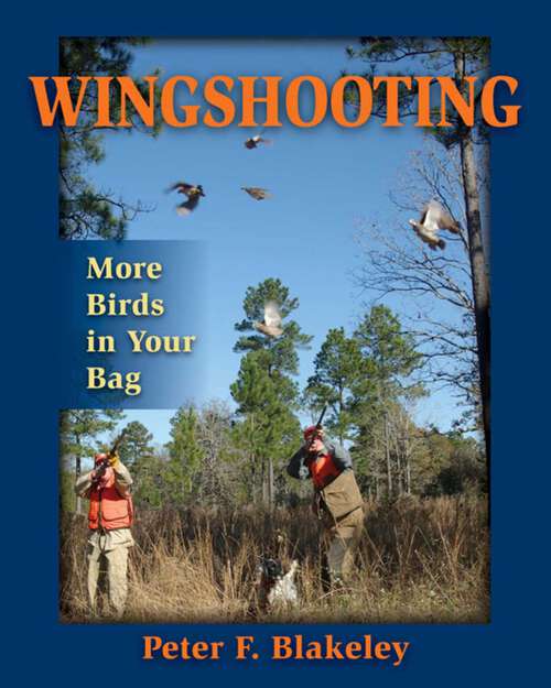 Book cover of Wingshooting: More Birds in Your Bag
