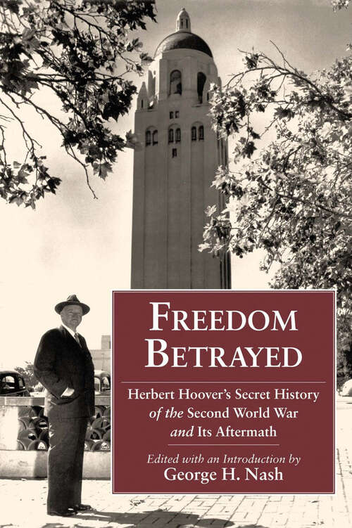 Book cover of Freedom Betrayed: Herbert Hoover's Secret History of the Second World War and Its Aftermath
