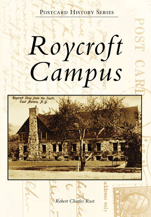 Roycroft Campus (Postcard History)