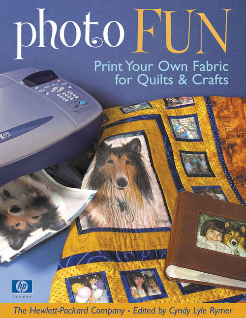 Book cover of Photo Fun: Print Your Own Fabric for Quilts & Crafts
