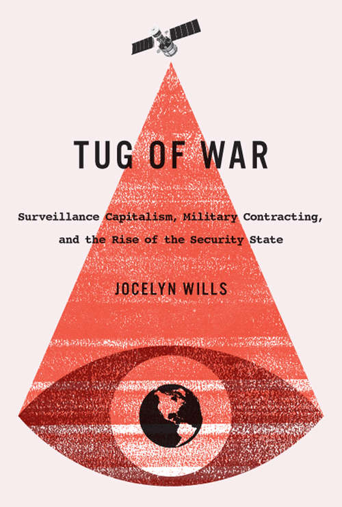 Book cover of Tug of War: Surveillance Capitalism, Military Contracting, and the Rise of the Security State (Carleton Library Series #242)