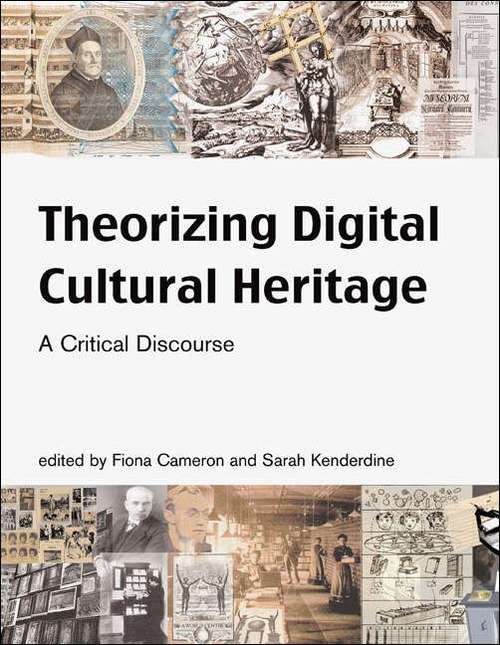 Book cover of Theorizing Digital Cultural Heritage: A Critical Discourse
