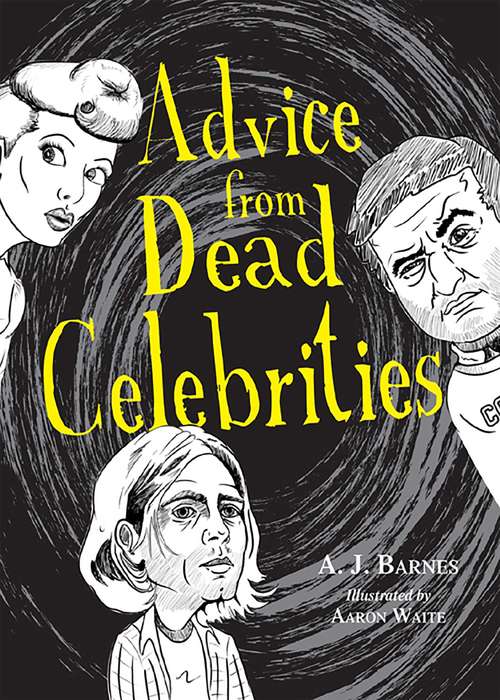 Advice from Dead Celebrities