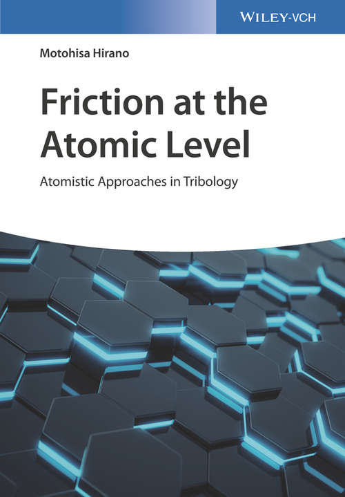 Book cover of Friction at the Atomic Level: Atomistic Approaches in Tribology