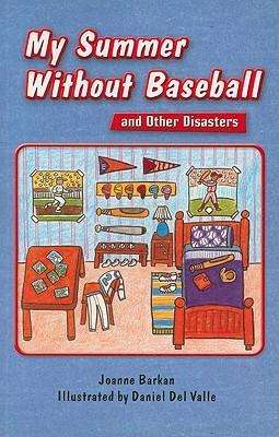 Book cover of My Summer Without Baseball and Other Disasters (Into Reading, Level O #37)