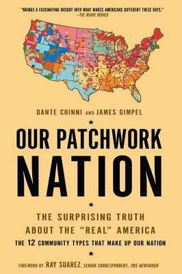 Book cover of Our Patchwork Nation: The Surprising Truth about the "Real" America