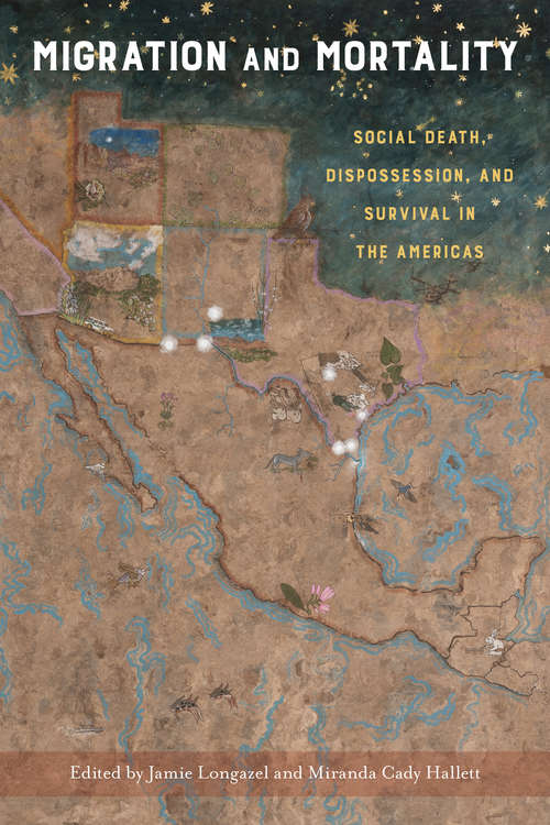Migration and Mortality: Social Death, Dispossession, and Survival in the Americas
