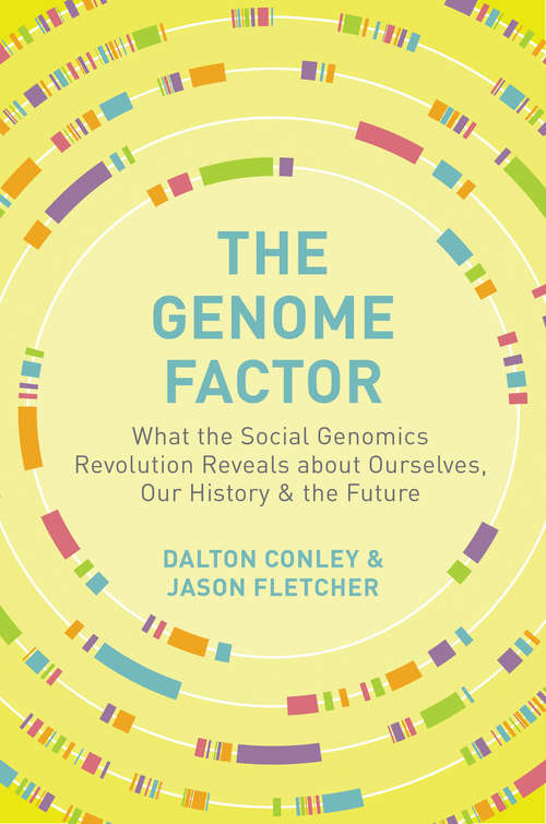 Book cover of The Genome Factor: What the Social Genomics Revolution Reveals about Ourselves, Our History, and the Future