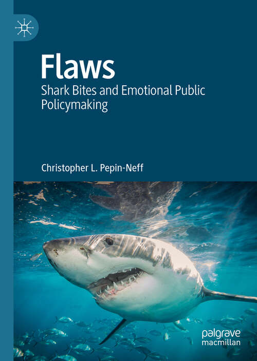 Book cover of Flaws: Shark Bites and Emotional Public Policymaking (1st ed. 2019)