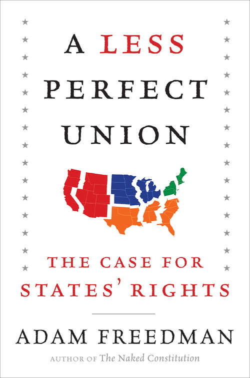 Book cover of A Less Perfect Union: The Case for States' Rights