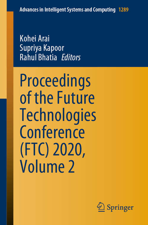 Book cover of Proceedings of the Future Technologies Conference (1st ed. 2021) (Advances in Intelligent Systems and Computing #1289)