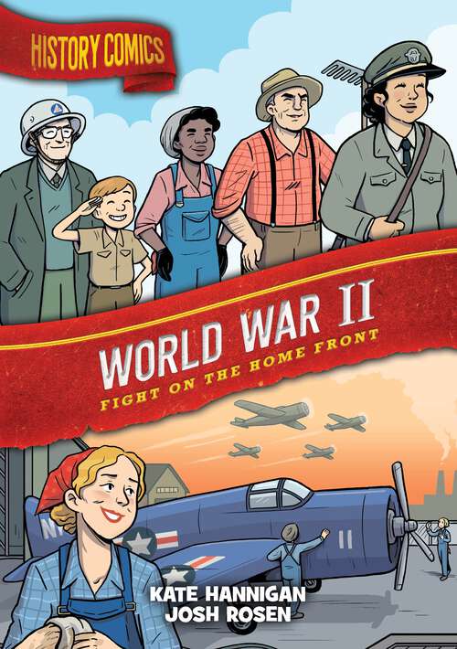 Book cover of History Comics: Fight on the Home Front (History Comics)