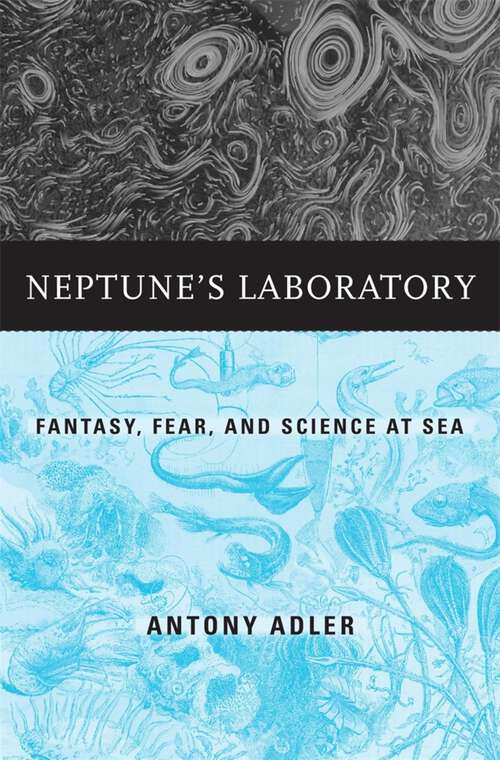 Book cover of Neptune’s Laboratory: Fantasy, Fear, and Science at Sea