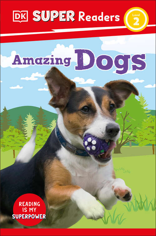 Book cover of DK Super Readers Level 2 Amazing Dogs (DK Super Readers)