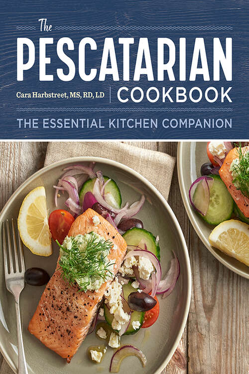 Book cover of The Pescatarian Cookbook: The Essential Kitchen Companion