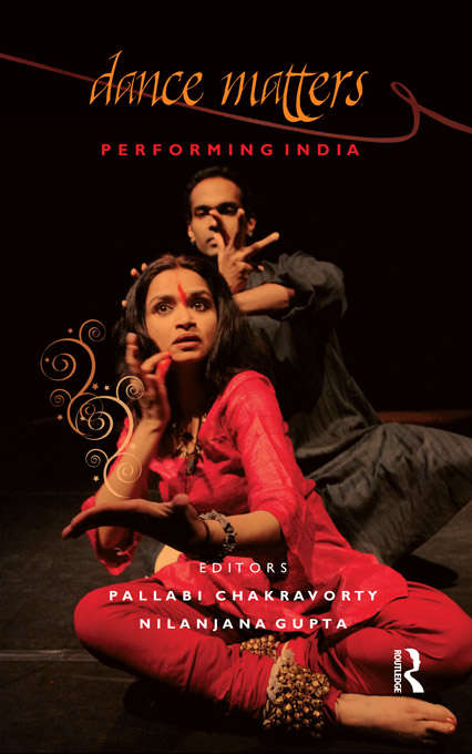 Book cover of Dance Matters: Performing India on Local and Global Stages