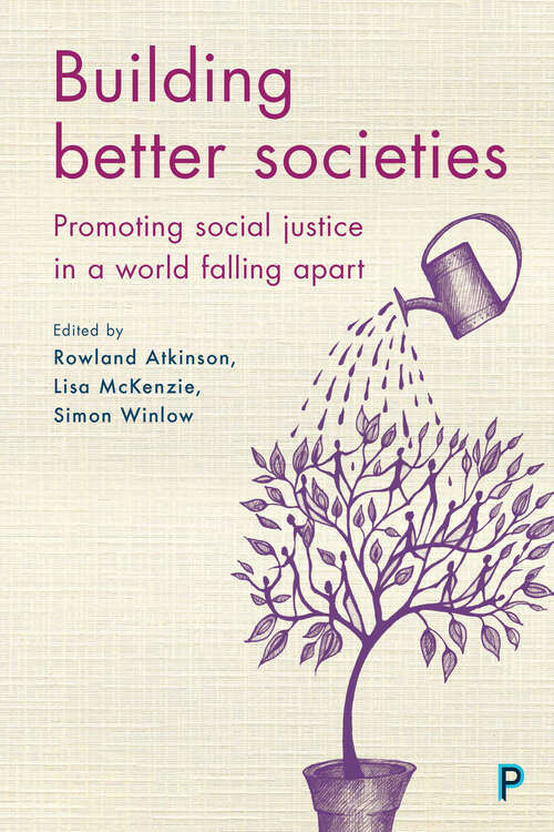 Book cover of Building Better Societies: Promoting Social Justice in a World Falling Apart