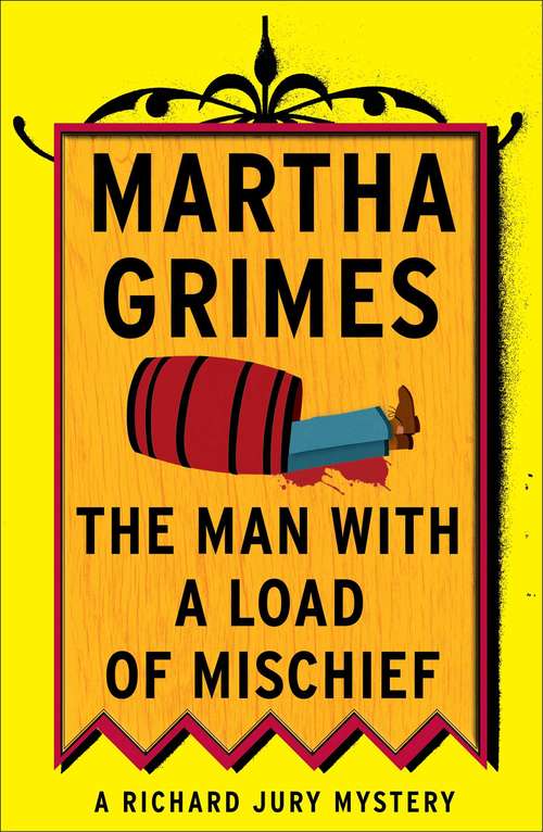Book cover of The Man with a Load of Mischief (A Richard Jury Mystery #1)