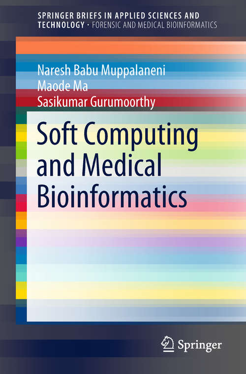 Soft Computing and Medical Bioinformatics (SpringerBriefs in Applied Sciences and Technology)