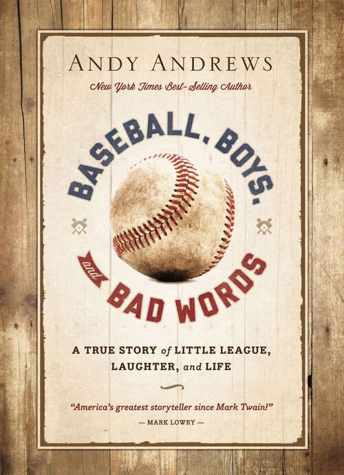 Book cover of Baseball, Boys, and Bad Words: A True Story of Little League, Laughter, and Life