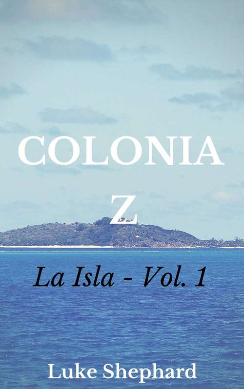 Book cover of Colonia Z - La Isla