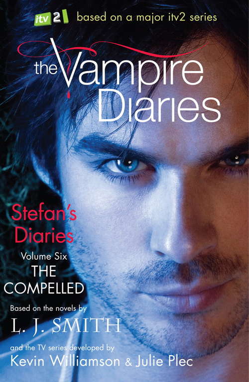 The Compelled: Book 6 (The Vampire Diaries: Stefan's Diaries #6)