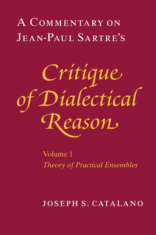 Book cover of A Commentary on Jean-Paul Sartre's Critique of Dialectical Reason, Volume 1, Theory of Practical Ensembles