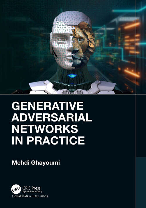 Book cover of Generative Adversarial Networks in Practice