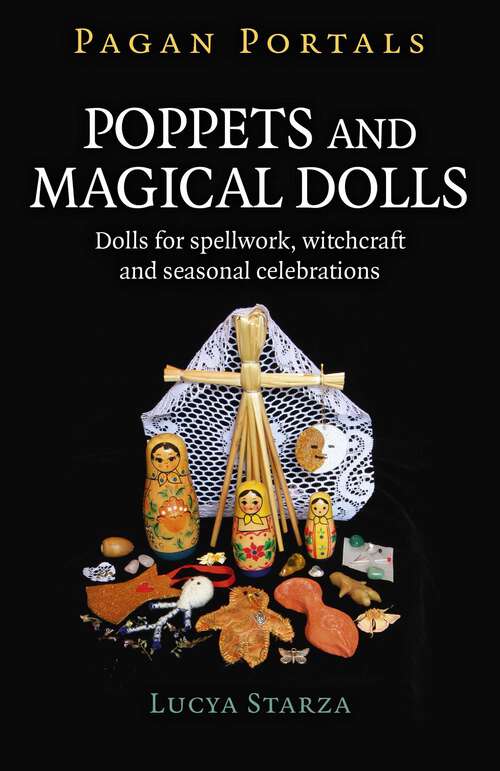 Book cover of Pagan Portals - Poppets and Magical Dolls: Dolls for Spellwork, Witchcraft and Seasonal Celebrations