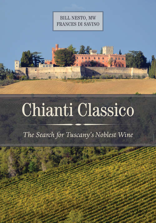 Book cover of Chianti Classico: The Search for Tuscany's Noblest Wine