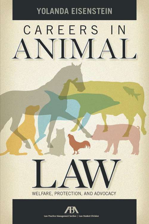 Book cover of Careers in Animal Law: Welfare, Protection, and Advocacy