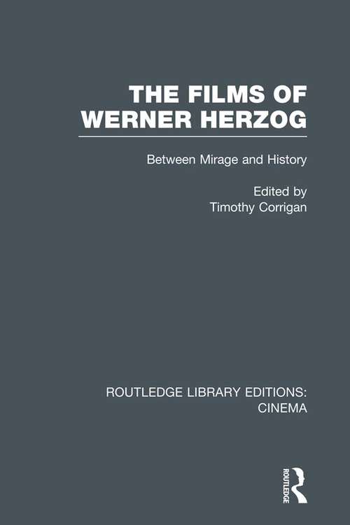 Book cover of The Films of Werner Herzog: Between Mirage and History (Routledge Library Editions: Cinema)