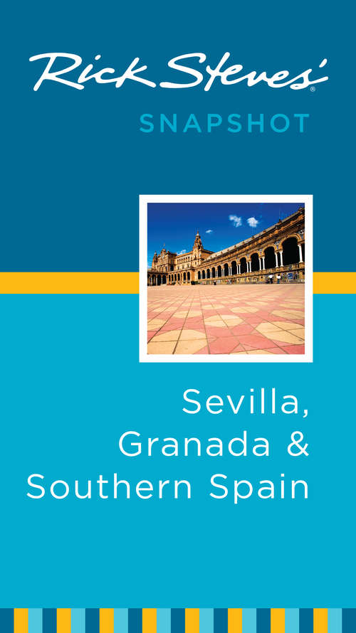 Book cover of Rick Steves' Snapshot Sevilla, Granada & Southern Spain