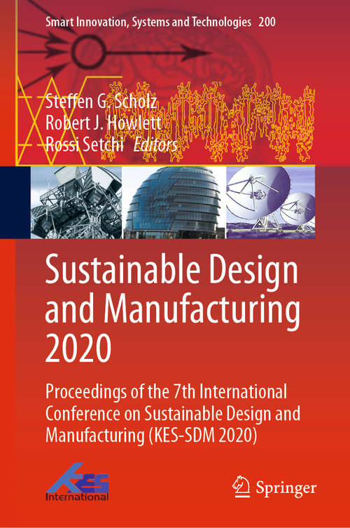 Sustainable Design and Manufacturing 2020: Proceedings of the 7th International Conference on Sustainable Design and Manufacturing (KES-SDM 2020) (Smart Innovation, Systems and Technologies #200)