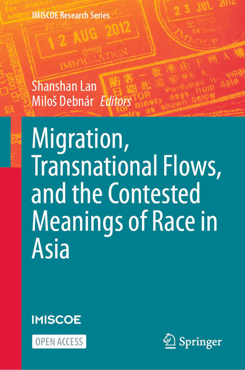 Book cover of Migration, Transnational Flows, and the Contested Meanings of Race in Asia (IMISCOE Research Series)