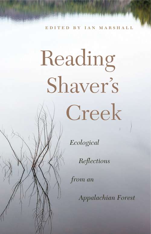 Book cover of Reading Shaver’s Creek: Ecological Reflections from an Appalachian Forest (Keystone Books)