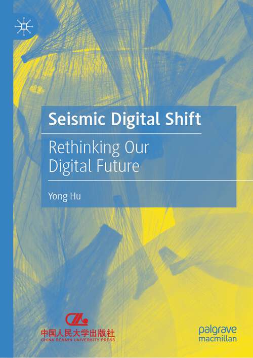 Book cover of Seismic Digital Shift: Rethinking Our Digital Future (1st ed. 2023)