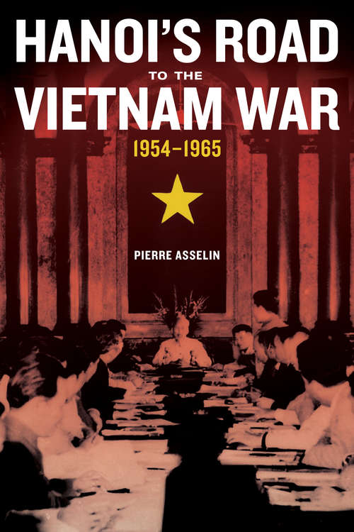 Book cover of Hanoi's Road to the Vietnam War, 1954-1965