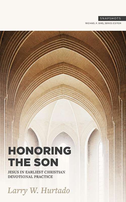 Book cover of Honoring the Son: Jesus in Earliest Christian Devotional Practice (Snapshots)
