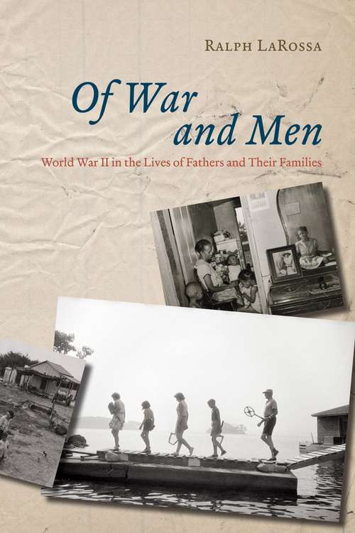 Book cover of Of War and Men: World War II in the Lives of Fathers and Their Families