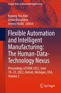 Flexible Automation and Intelligent Manufacturing: Proceedings of FAIM 2022, June 19–23, 2022, Detroit, Michigan, USA, Volume 2 (Lecture Notes in Mechanical Engineering)